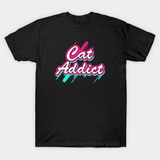 Cat Addict T-Shirt